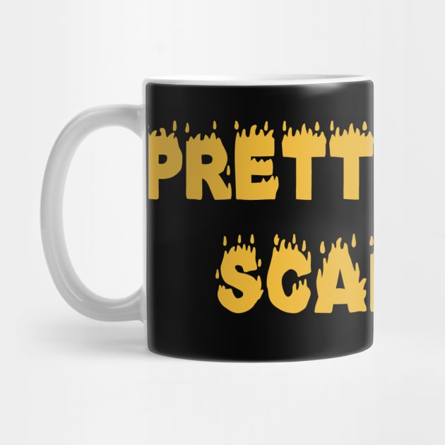 Pretty-Girls-Scare-Me-Funny by ArtistTee ⭐⭐⭐⭐⭐